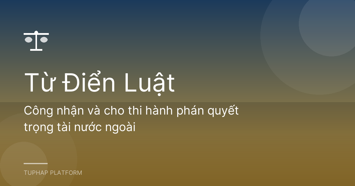 Công nhận và cho thi hành phán quyết trọng tài nước ngoài