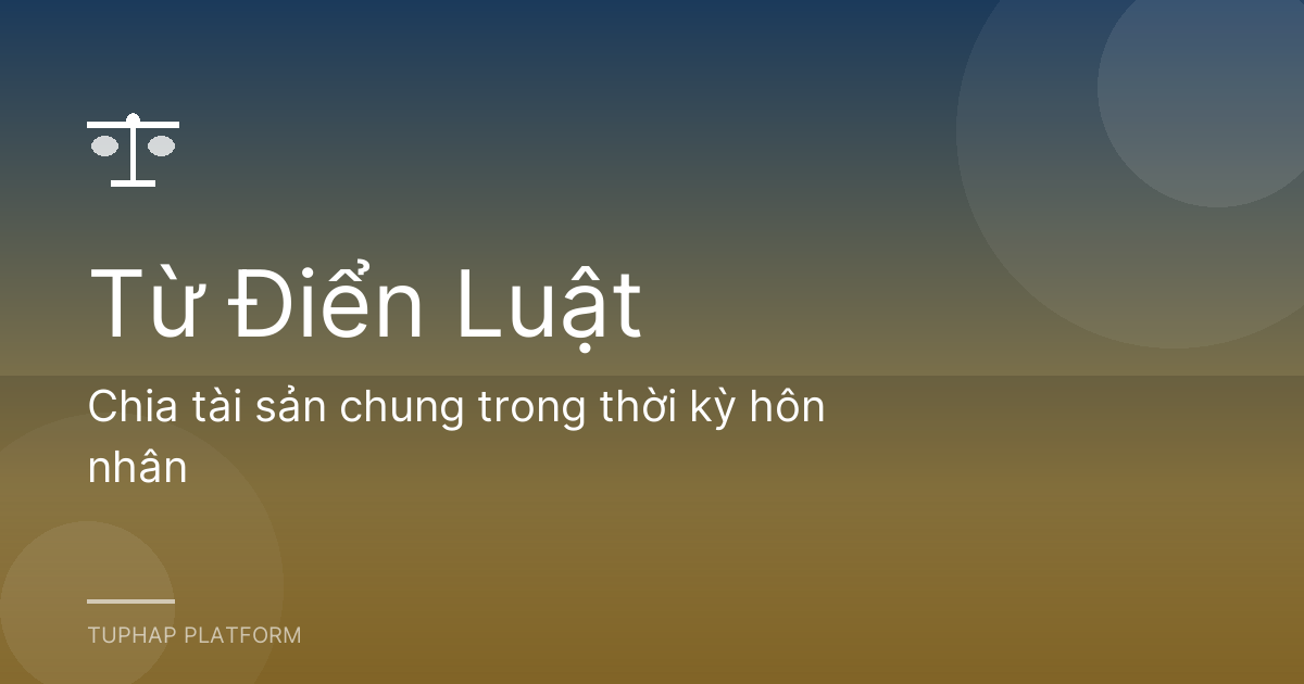 Chia tài sản chung trong thời kỳ hôn nhân