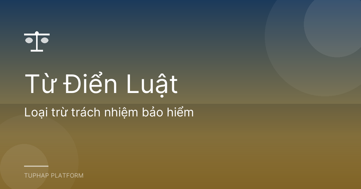 Loại trừ trách nhiệm bảo hiểm