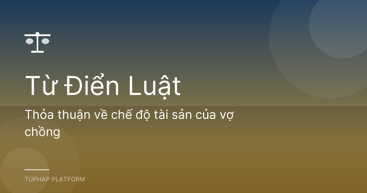 Thỏa thuận về chế độ tài sản của vợ chồng