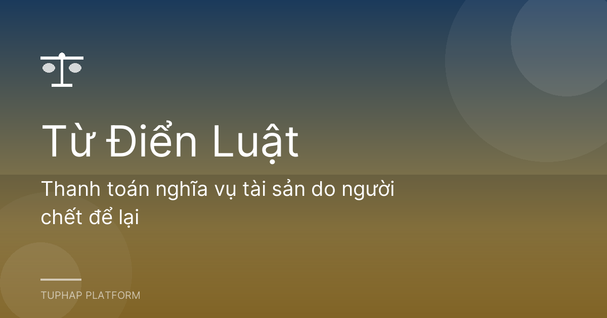 Thanh toán nghĩa vụ tài sản do người chết để lại