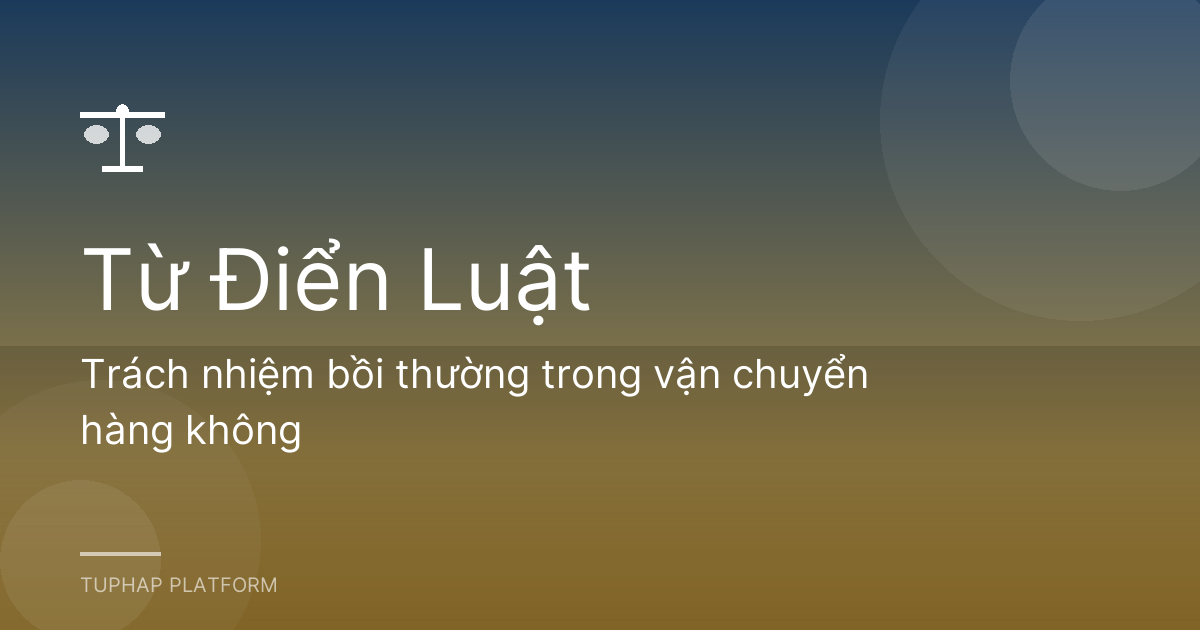 Trách nhiệm bồi thường trong vận chuyển hàng không