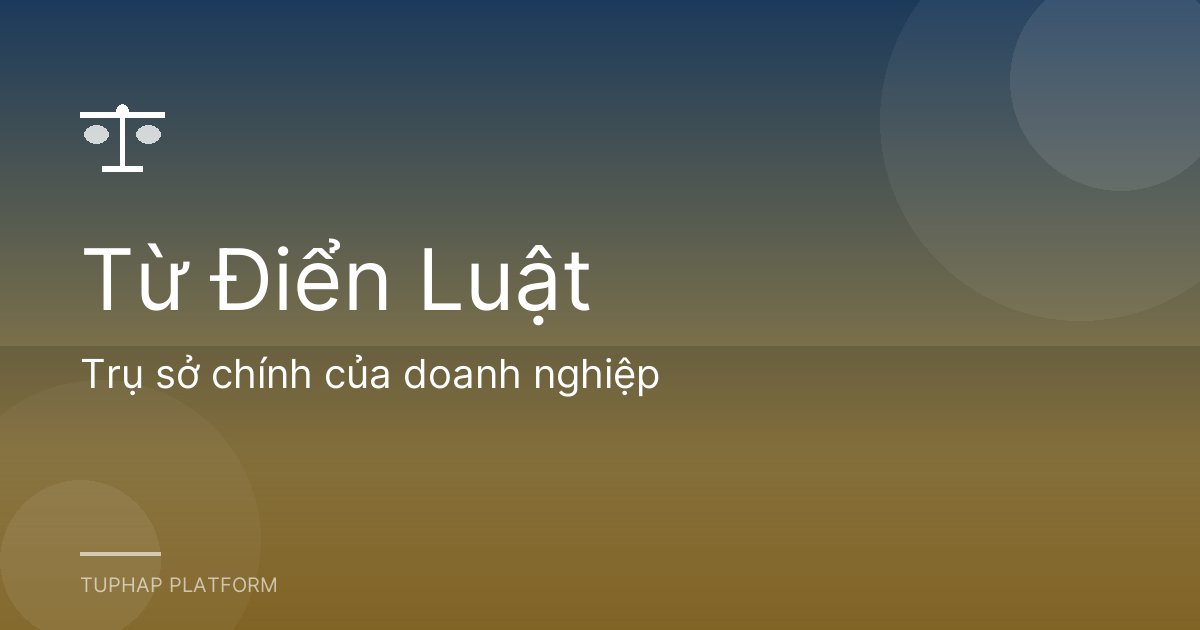 Trụ sở chính của doanh nghiệp